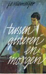 Niemeijer, J.E. - Tussen gisteren en morgen