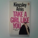 Amis, Kingsley - Take a Girl Like You