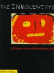 Jonathan David Fineberg 223173 - The Innocent Eye Children's Art and the Modern Artist