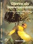 Michael Allaby & Ruud Rook  en S.M. ten Houte de Lange   .. en Rijk geillustreerd.  Met 115 kleuren en meer dan 100 zwart wit  foto's - Dieren als bouwmeesters ..  En andere verbluffende prestaties van dieren..