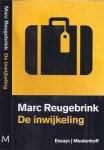 Reugebrink, Marc - De Inwijkeling: Essays