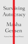 Masha Gessen - (1) Surviving Autocracy