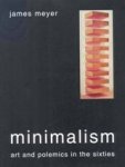 Usa) Meyer James (Associate Professor Of Art History At Emory University - Minimalism - Art and Polemics in the Sixties Usa) Meyer James (Associate Professor Of Art History At Emory University - Minimalism - Art and Polemics in the Sixties