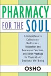 Osho (Bhagwan Shree Rajneesh) - Pharmacy for the Soul Osho (Bhagwan Shree Rajneesh) - Pharmacy for the Soul