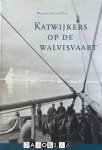 Willem van der Plas, P. Dekker, A. van Duijn - Katwijkers op de Walvisvaart