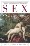 Joann Ellison Rodgers - Sex : A Natural History
