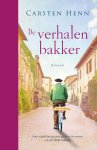 Carsten Henn - De verhalenbakker Soms schuilt het grootste geluk in de warmte van een kleine bakkerij
