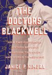 Janice P. Nimura - The Doctors Blackwell