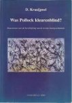 Kraaijpoel, D. - Was Pollock kleurenblind ? Bouwstenen voor de herschrijving van de recente kunstgeschiedenis