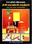 Trigg, John & David Field - Kreatief zijn met: Zelf meubels maken. Met vele leuke voorbeelden