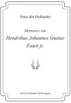 Peter den Hollander - Memoires van Hendrikus Johannes Gustav Faust jr.