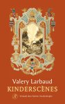 Valery Larbaud - Kinderscènes