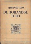 Kok, IJsbrand - De Hollandse Tegel
