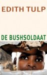 Edith Tulp - De bushsoldaat