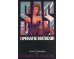 Gerard de Villiers - Operatie Matador Gerard de Villiers - Operatie Matador