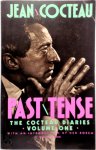 Jean Cocteau, Richard Howard - Past Tense - The Cocteau Diaries: Volume One