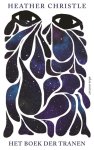 Heather Christle - Het boek der tranen