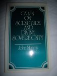 Murray, John - Calvin on Scripture and Divine Sovereignty