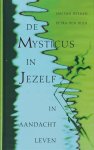 Deenen, Jan van; Dulk, Petra den - De mysticus in jezelf / in aandacht leven.