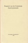  - Rapport van de Commissie Insolventierecht ('Commissie Maas') + Verslag van de vergadering over het Rapport van de Commissie Insolventierecht