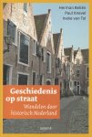 Beliën, Herman; Knevel, Paul; Tol, Ineke van - Geschiedenis op straat. Wandelen door historisch Nederland.