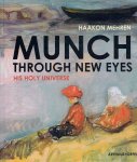 MUNCH - Haakon MEHREN - Munch through New Eyes - His Holy Universe.