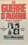 MONTAGNON Pierre - La guerre d'Algérie. Genèse et engrenage d'une tragédie