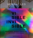 Sassen, Viviane (& Dove Allouche, Nan Goldin, Martin Parr, Eric Poitevin) - Versailles  - Visible/Invisible.