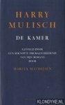 Harry Mulisch - De kamer / gevolgd door een beknopte drukgeschiedenis van zijn romans door Marita Mathijsen
