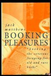 MATTHEWS, Jack - Booking Pleasures.