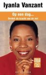 Iyanla Vanzant - Op Een Dag...