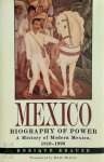 Enrique Krauze - Mexico - Biography Of Power A History of Modern Mexico, 1810 - 1996