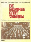  - DE DOMINEE GAAT VOORBIJ, protestants leven in Nederland - B. van Kam/A. van der Meiden, 238 blz.