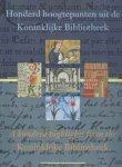 Drimmelen, Wim e.a. (samenstellers) - Honderd hoogtepunten uit de Koninklijke Bibliotheek. A hundred highlights from the Koninklijke Bibliotheek