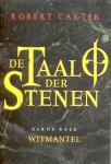 Carter, Robert - De Taal der Stenen 3: Witmantel