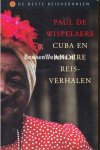 Wispelaere, Paul de - Cuba en andere reisverhalen