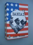 Toland, John - Banzaï! Six mois de défaites américaines de Pearl Harbor à Midway. Toland, John - Banzaï! Six mois de défaites américaines de Pearl Harbor à Midway.