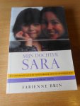 Brin, Fabienne - Mijn dochter Sara. Het dramatische gevecht van een moeder om haar ontvoerde kind.