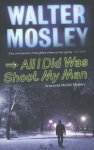 Walter Mosley - All I Did Was Shoot My Man