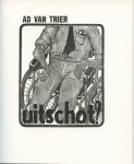 Trier, Ad van - Uitschot? 13 monologen en een lied