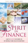 Ivo Valkenburg - Spirit in Finance Laat je Licht schijnen in de wereld van geld en materie