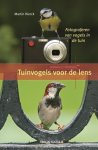 Hierck . Martin - Tuinvogels  voor de lens, Observeren en fotograferen van vogels in de tuin