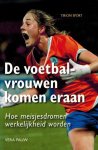 Pauw, Vera - De voetbalvrouwen komen eraan -Hoe meisjesdromen werkelijkheid worden