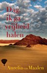 Maalen, Aurelia van - Dag, ik ga vrijheid halen