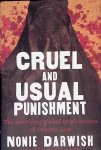Darwish, Nonie - Cruel and Usual Punishment: The Terrifying Global Implications of Islamic Law
