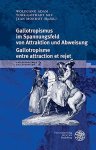 Adam, Wolfgang (Hg.), York-Gothart (Hg.) Mix und Jean (Hg.) Mondot: - Gallotropismus im Spannungsfeld von Attraktion und Abweisung / Galltropisme entre attraction et rejet