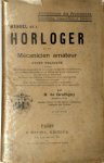 Henry Graffigny, Raoul Marquis - Manuel de l'horloger et du mécanicien amateur Guide pratique - 4e édition