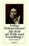 Arthur Schopenhauer - Die Welt als Wille und Vorstellung I/2