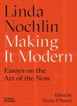 Linda Nochlin 18632 - Making it Modern Essays on the Art of the Now