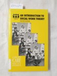 Howe, David: - An Introduction to Social Work Theory: Making Sense in Practice (Community Care Practice Handbooks, Band 24) :